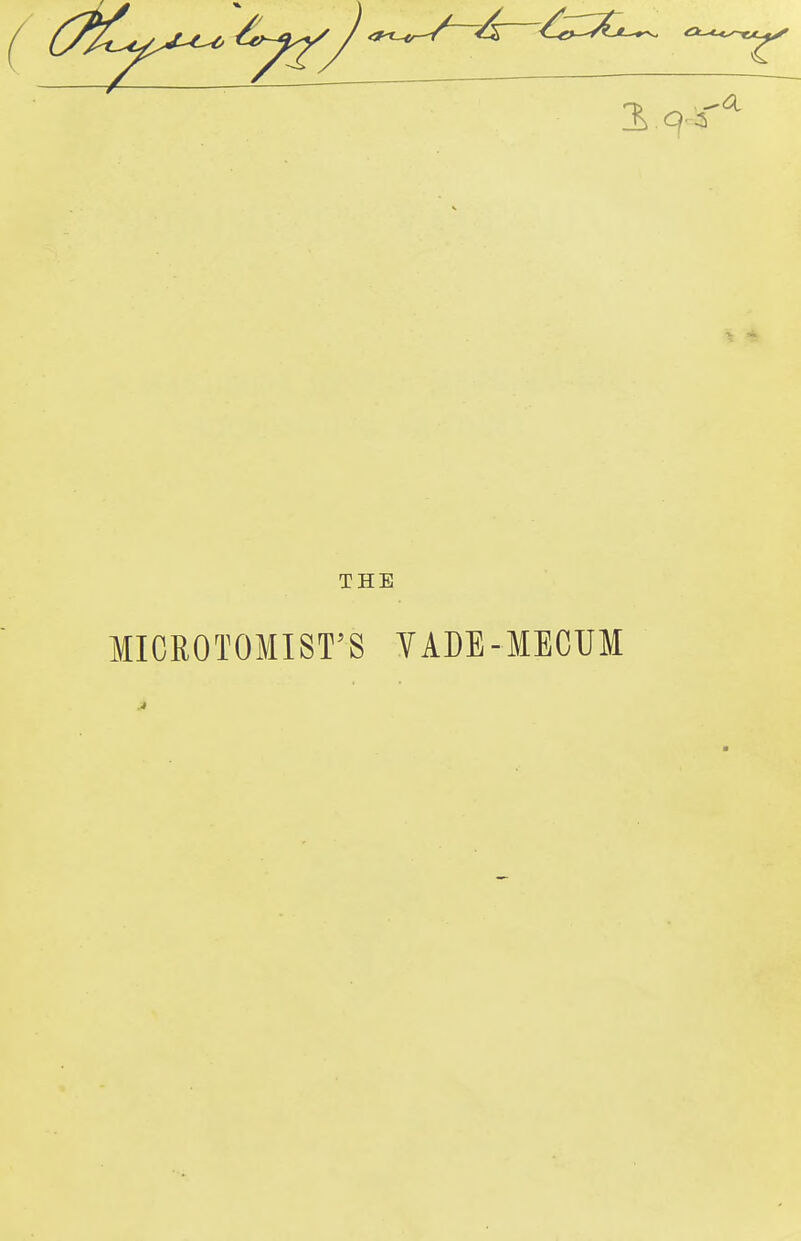 THE MICROTOMIST'S YADE-MECUM