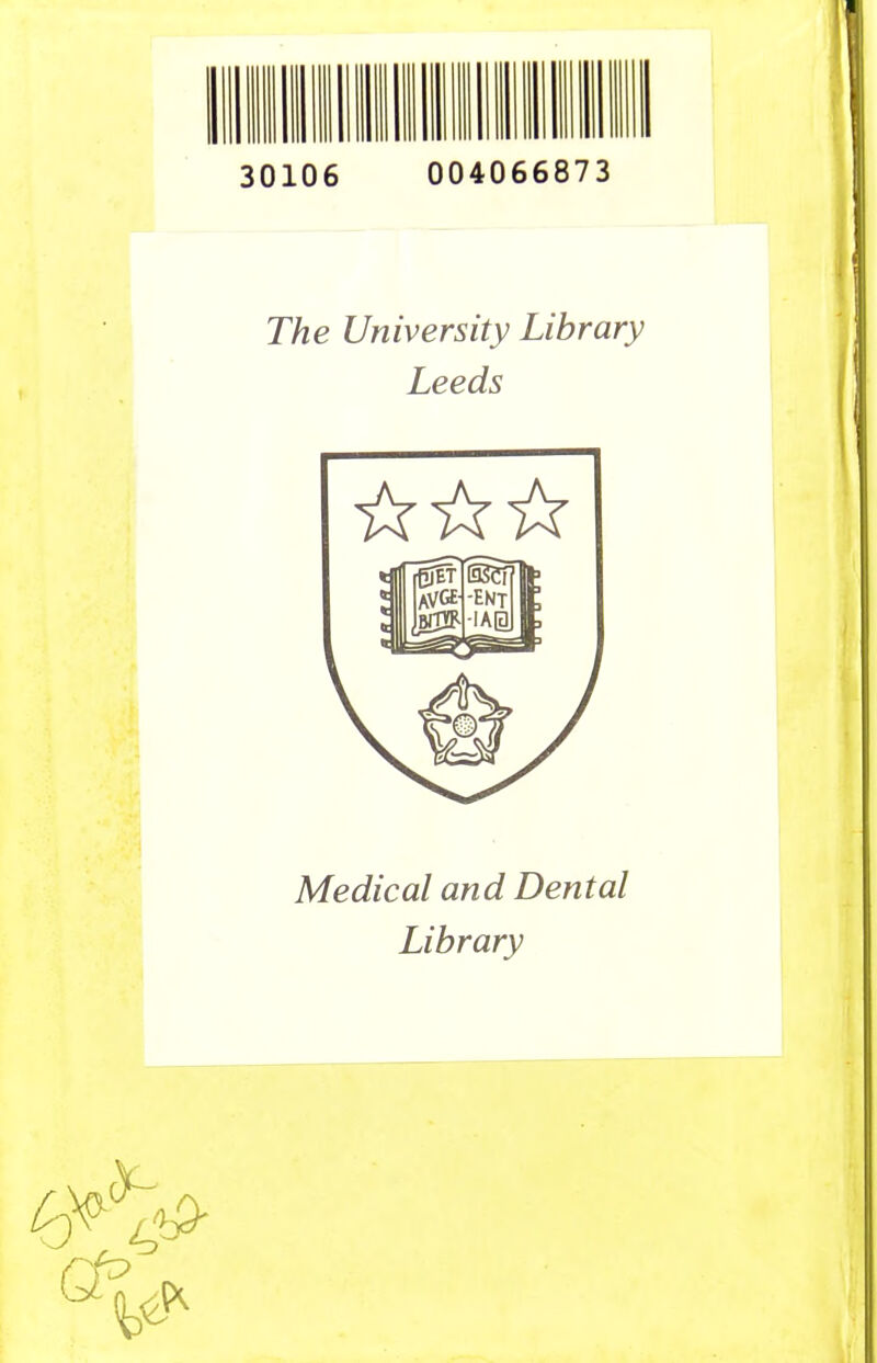 30106 004066873 The University Library Leeds Medical and Dental Library