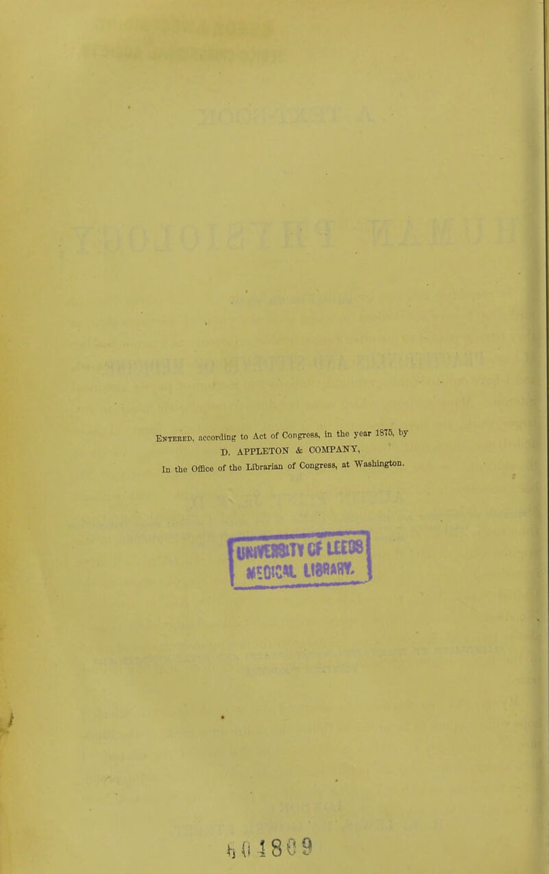 ESTEBED, according to Act of Congress, in the year 18T5, by D. APPLETON & COMPANY, In the Office of the Librarian of Congress, at Washington. h(i 4809