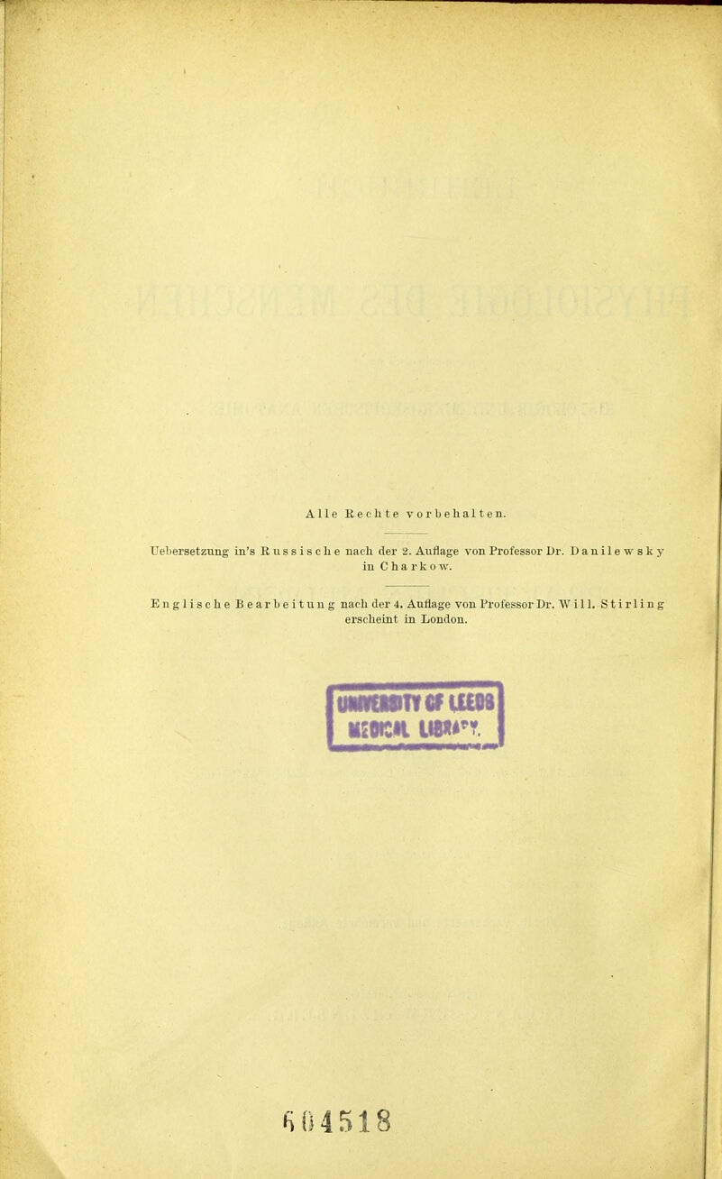 Alle Rechte vorbehalten. Uebersetzung in's Russische nach der 2. Auflage von Professor Dr. Danilewsky in Charko\v. Englische Bearbeitung nach der 4. Auflage von Professor Dr.Will. Stirling erscheint in London. uumwJTYCf mos; 804518