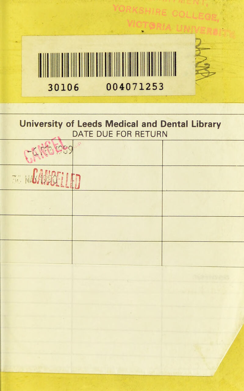 University of Leeds Medical and Dental Library DATE DUE FOR RETURN (»C\—