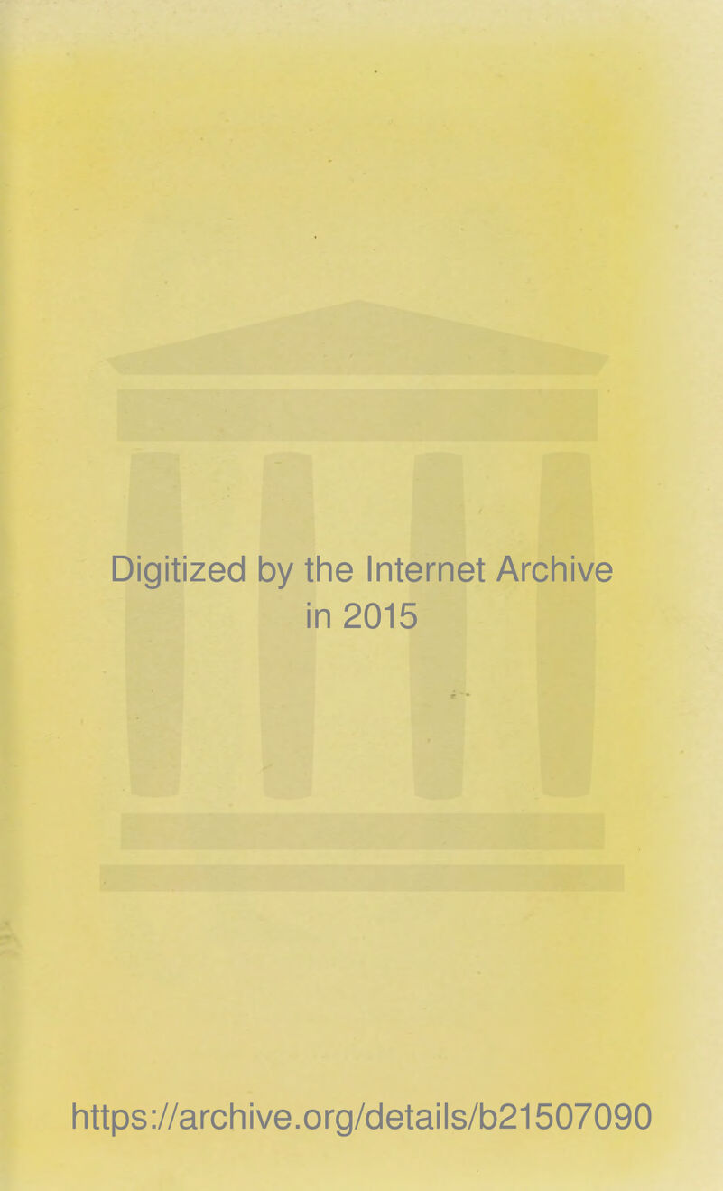 Digitized by tine Internet Arcliive in 2015 Iittps://arcliive.org/details/b21507090