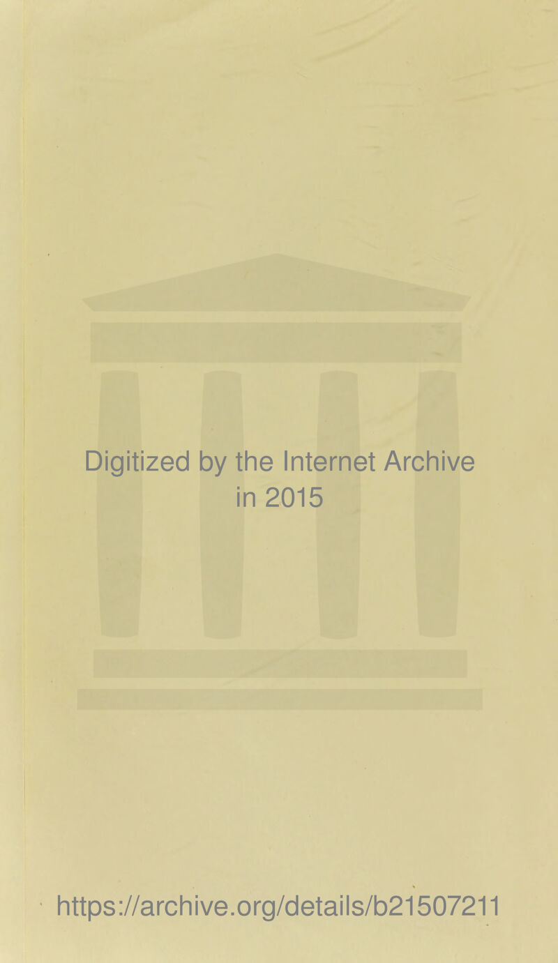 Digitized by the Internet Archive in 2015 https://archive.org/details/b21507211