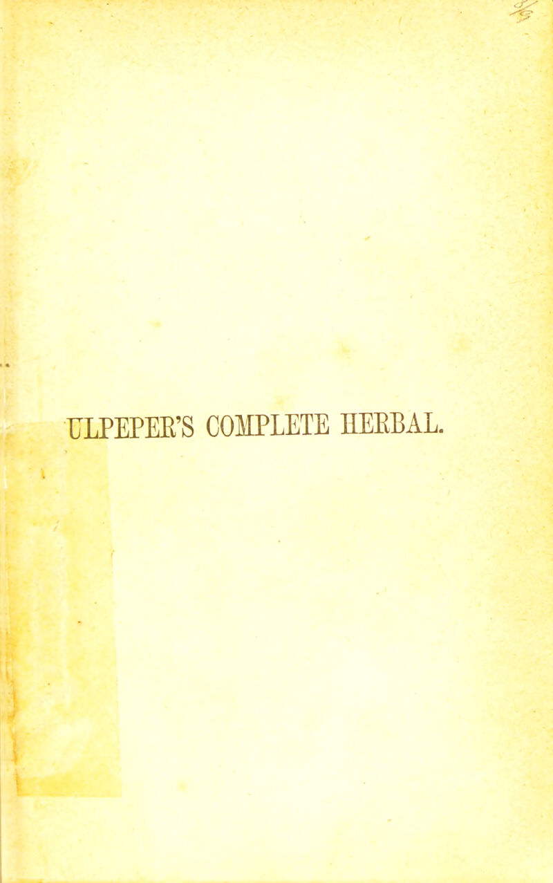 ULPEPEE'S COMPLETE HEEBAL.