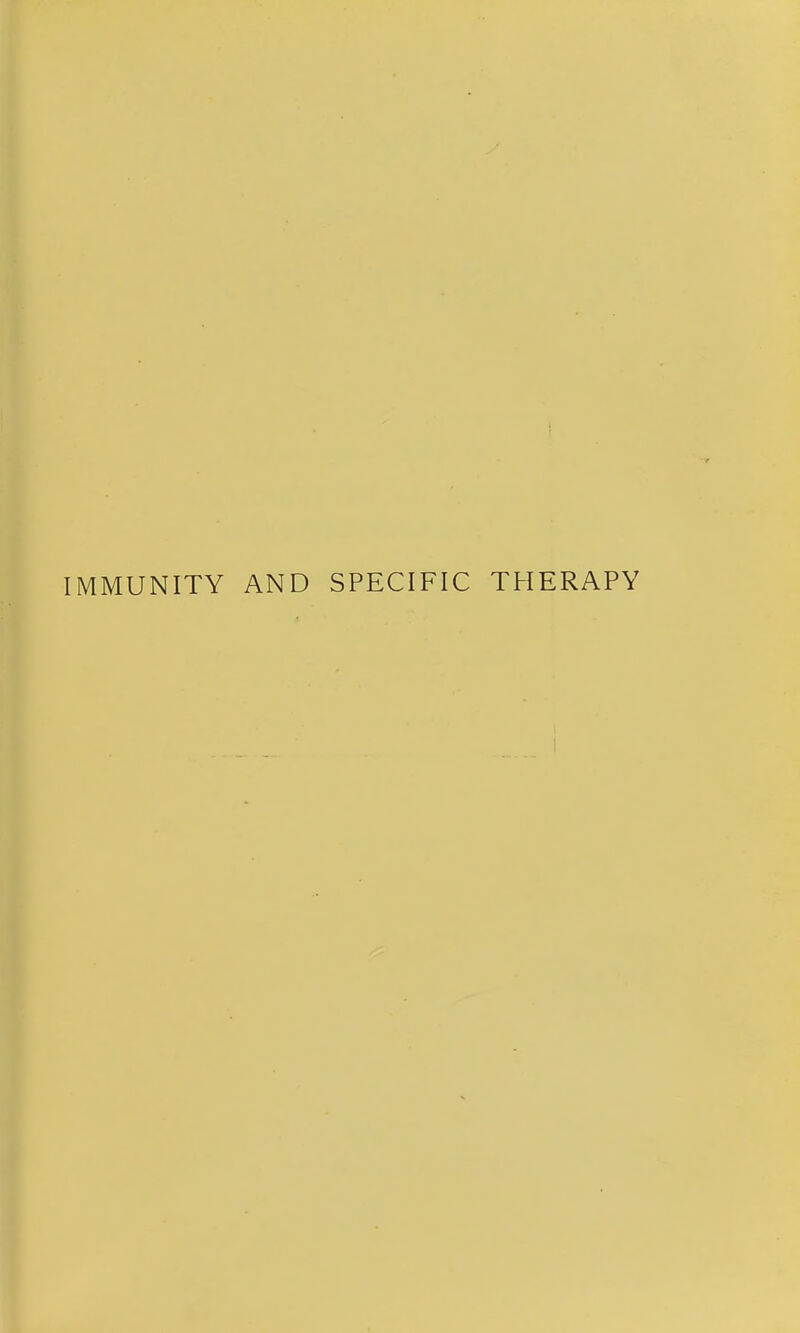 IMMUNITY AND SPECIFIC THERAPY