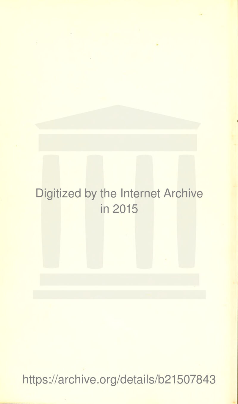 Digitized by the Internet Archive in 2015 https://archive.org/details/b21507843