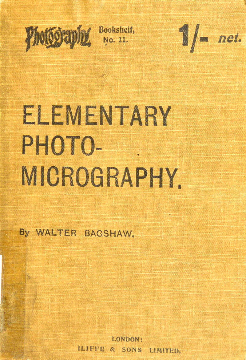 Bookshelf, No. II, ELEMENTARY By WALTER BAGSHAW. LONI>ON i iLIFFE & SONS LIASITED.