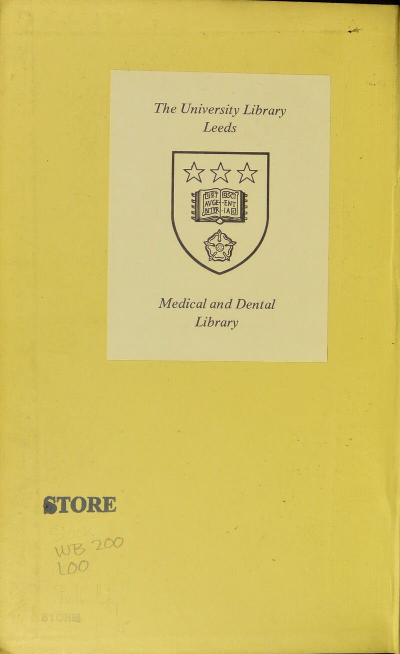 The University Library Leeds Medical and Dental Library STORE 0