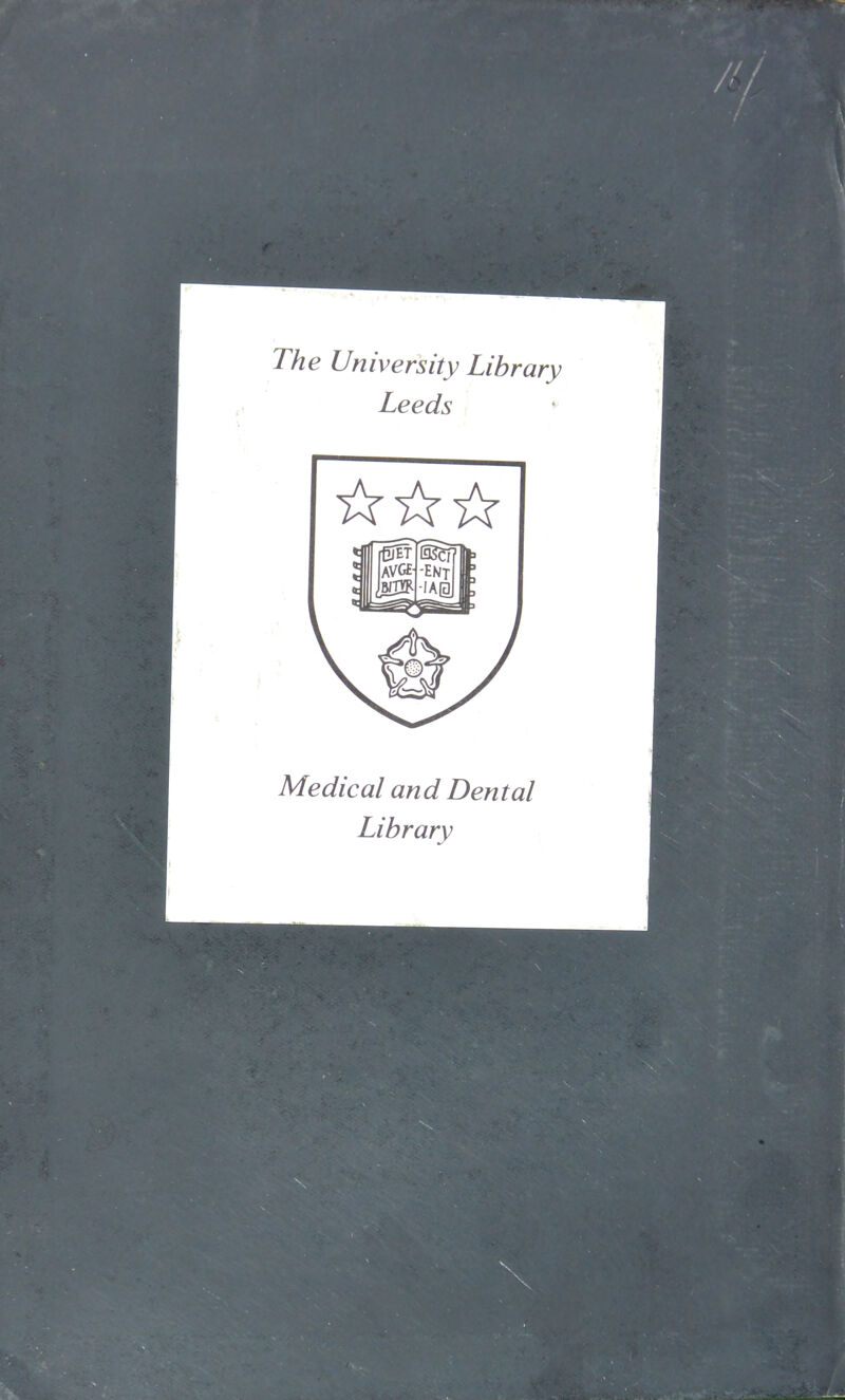 The University Library Leeds ^ Medical and Dental Library