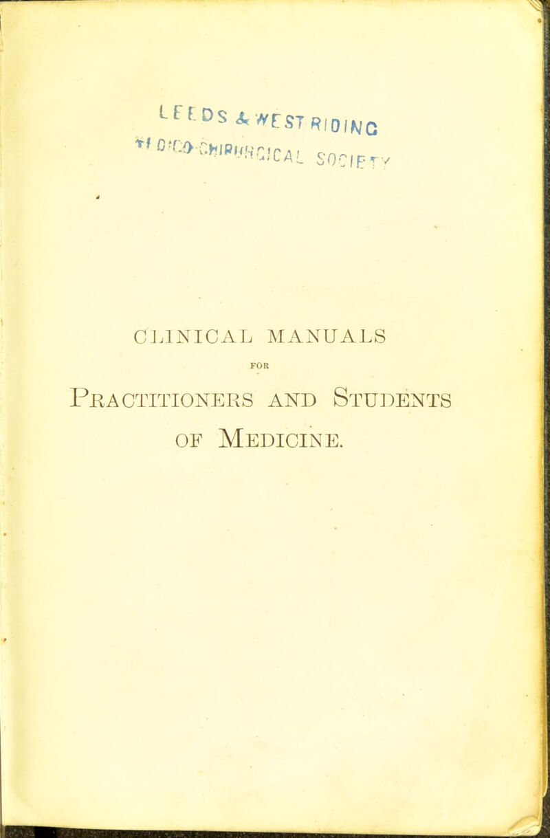 CJ.INICAL MANUALS FOR Peactitioners and Students OF Medicine.