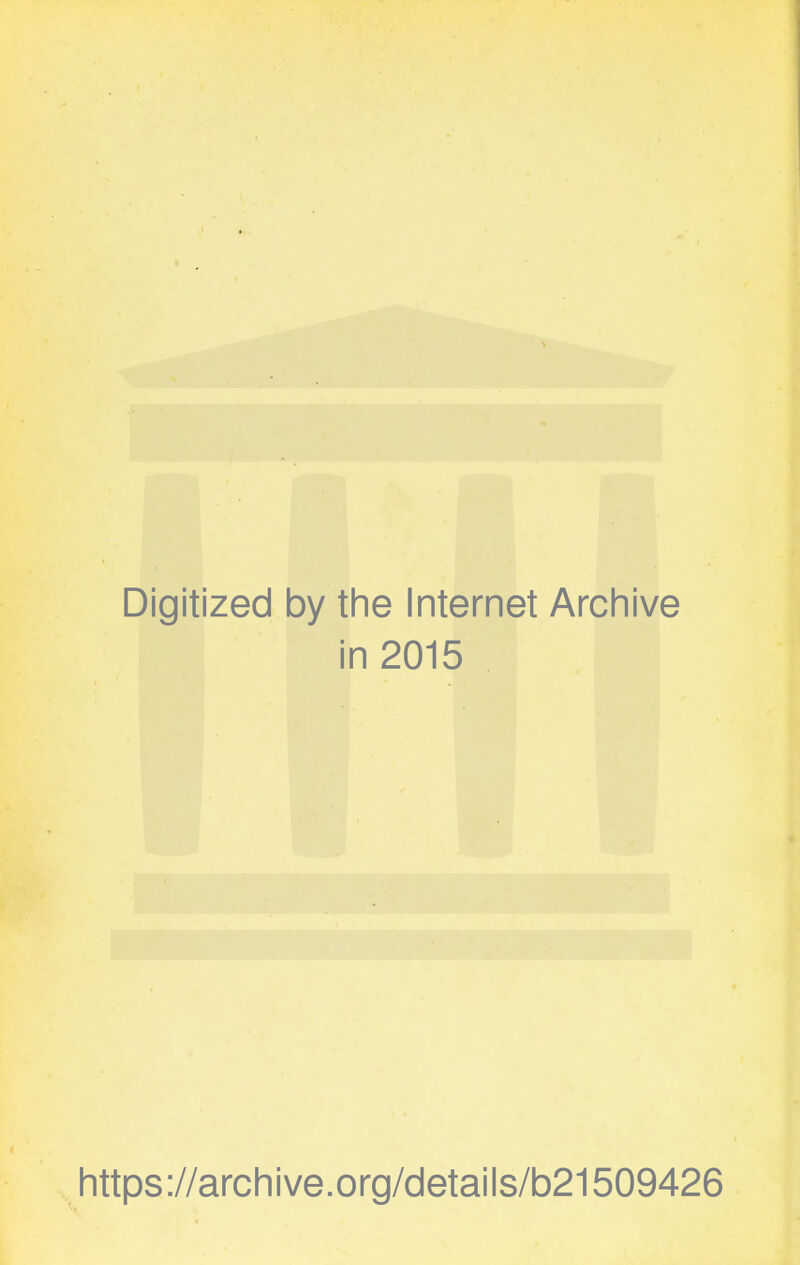 Digitized by tine Internet Arcliive in 2015 Iittps://arcliive.org/details/b21509426