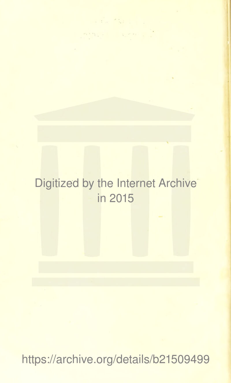 Digit ized 1 by the Internet Archive i n 2015 https://archive.org/details/b21509499