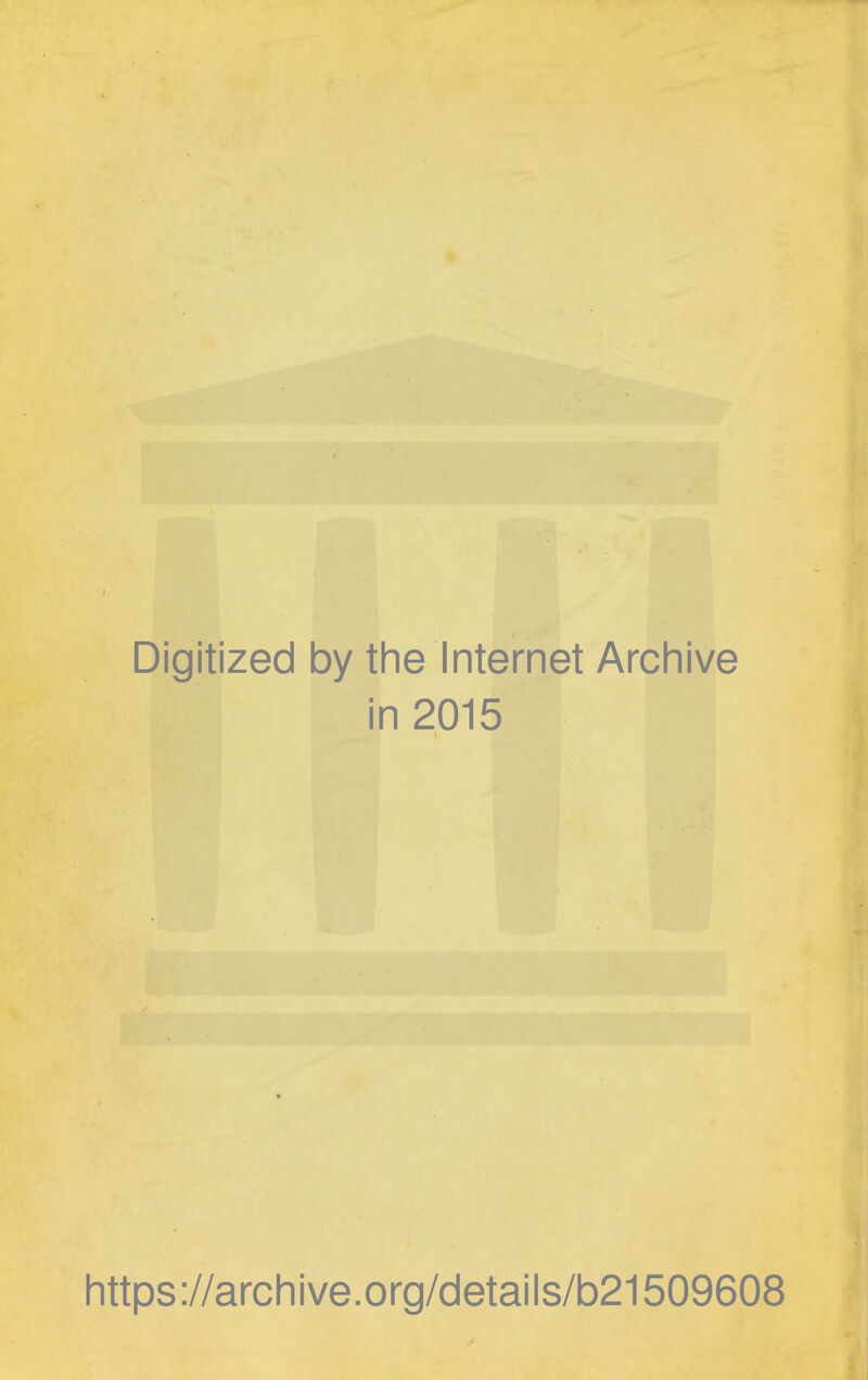 Digitized by tine Internet Arcliive in 2015 Iittps://arcliive.org/details/b21509608