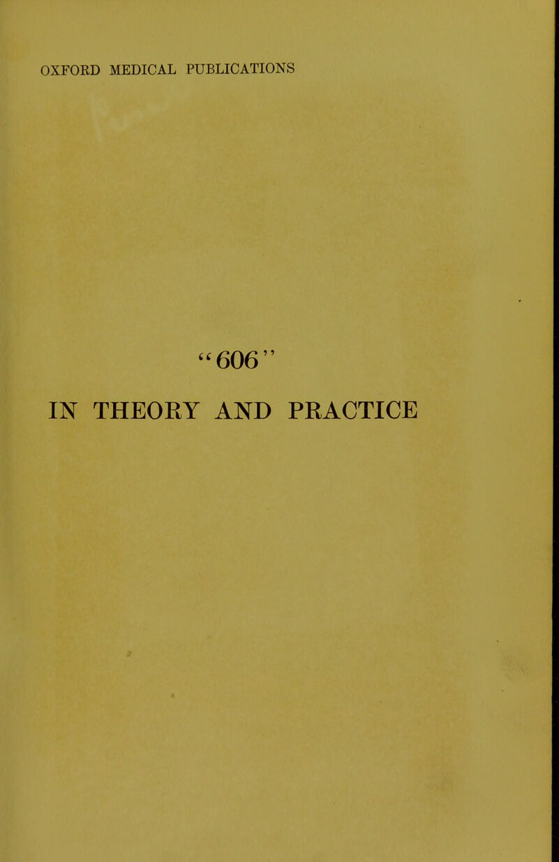 OXFORD MEDICAL PUBLICATIONS 606 IN THEORY AND PRACTICE