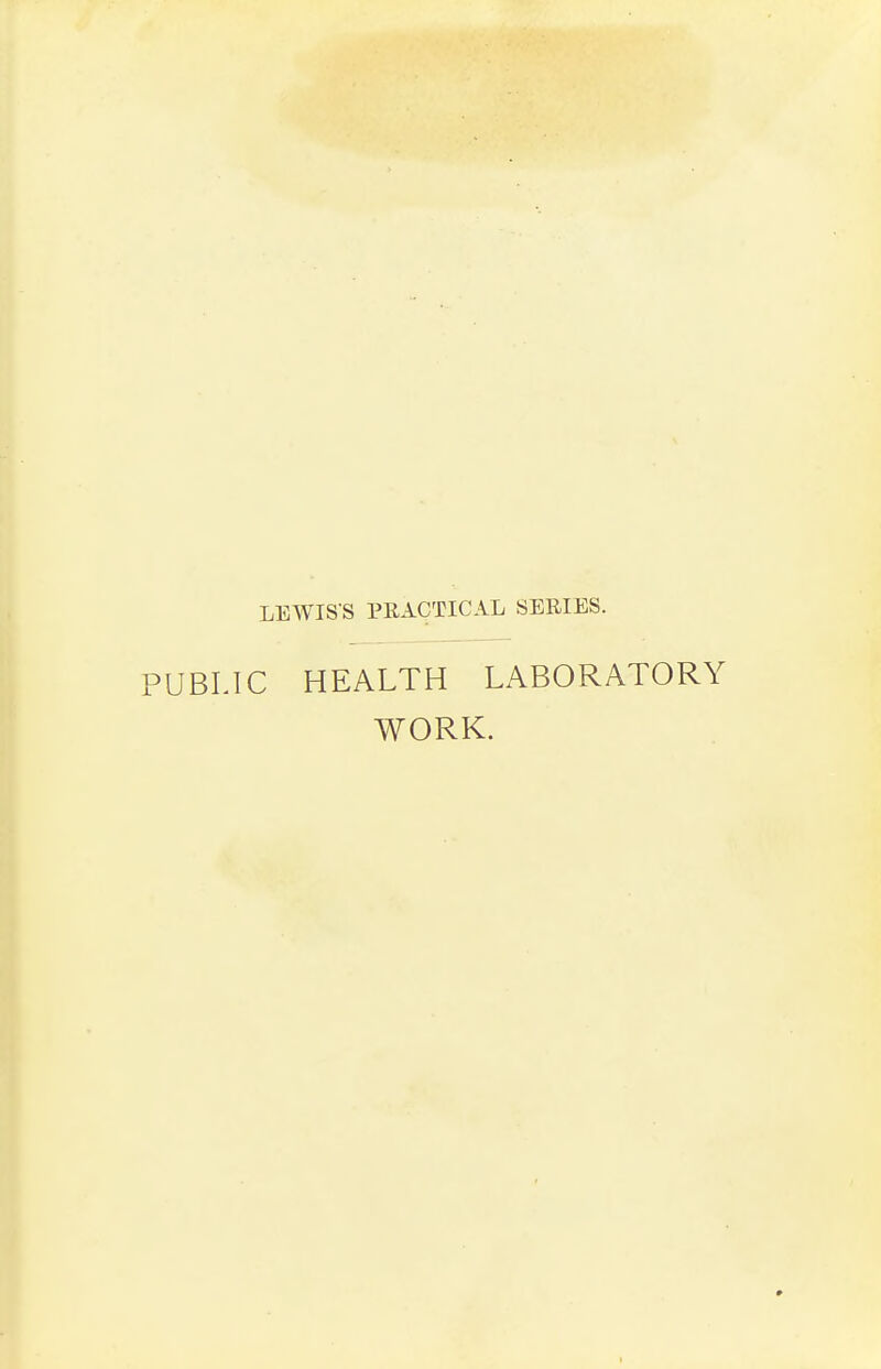 PUBLIC HEALTH LABORATORY WORK.