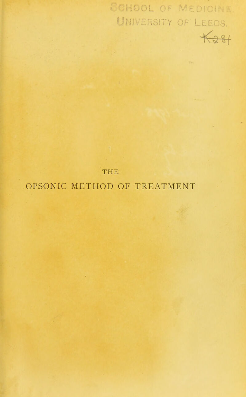 THE OPSONIC METHOD OF TREATMENT