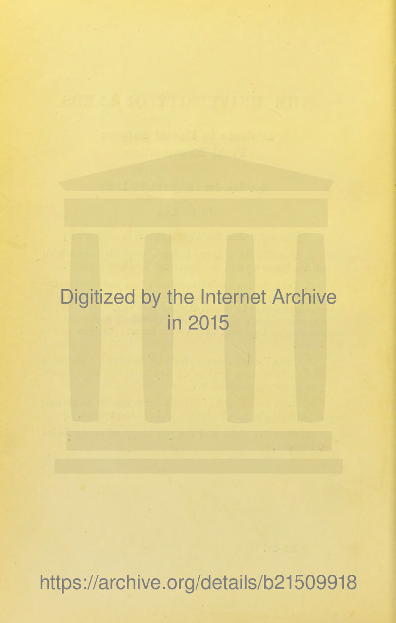 Digitized by tlie Internet Arcliive in 2015 https://archive.org/details/b21509918