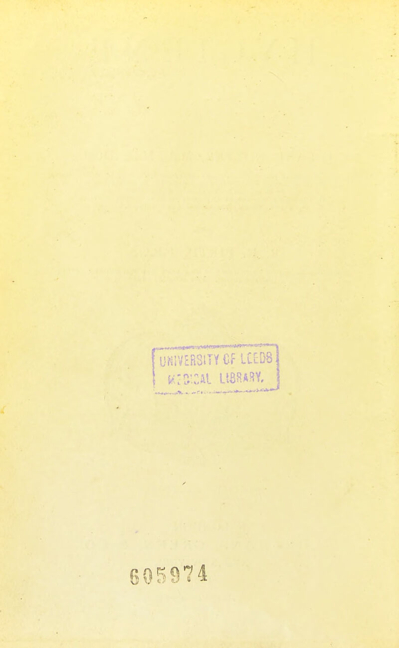 U^ilVERSlTY Cf LCED8 »1i..,-r......; — >^*»^ 605974