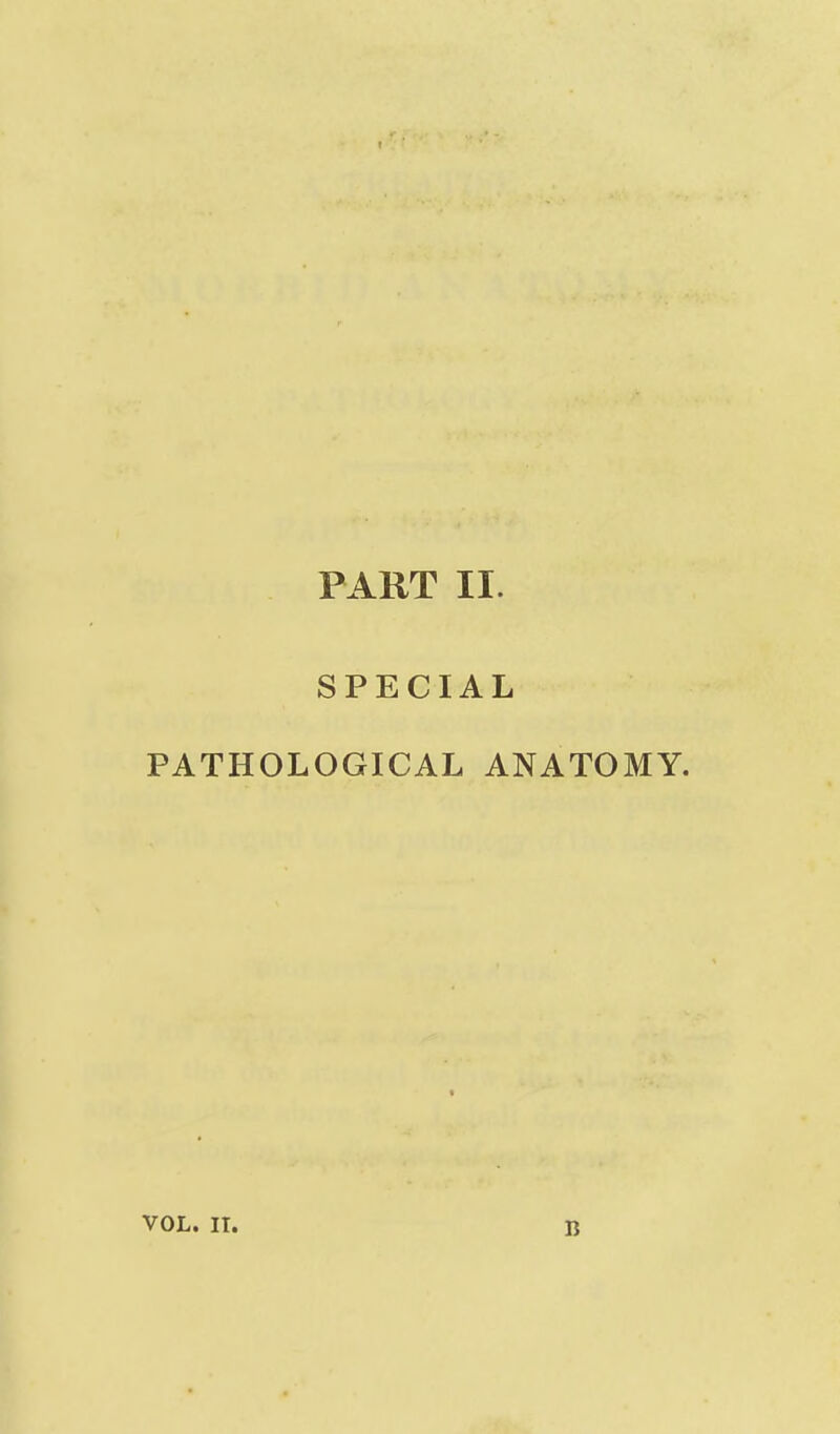 PART II. SPECIAL PATHOLOGICAL ANATOMY.