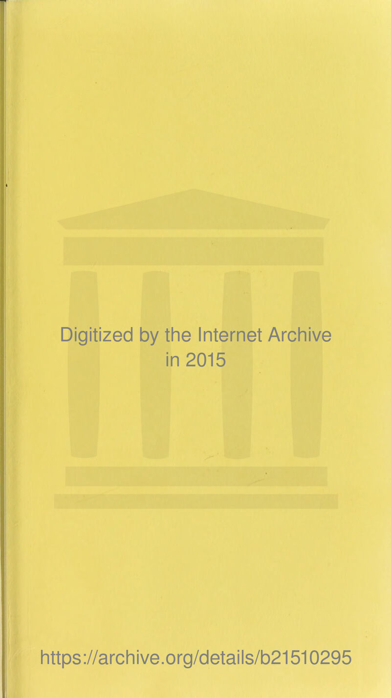 Digitized by the Internet Archive in 2015 https://archive.org/details/b21510295