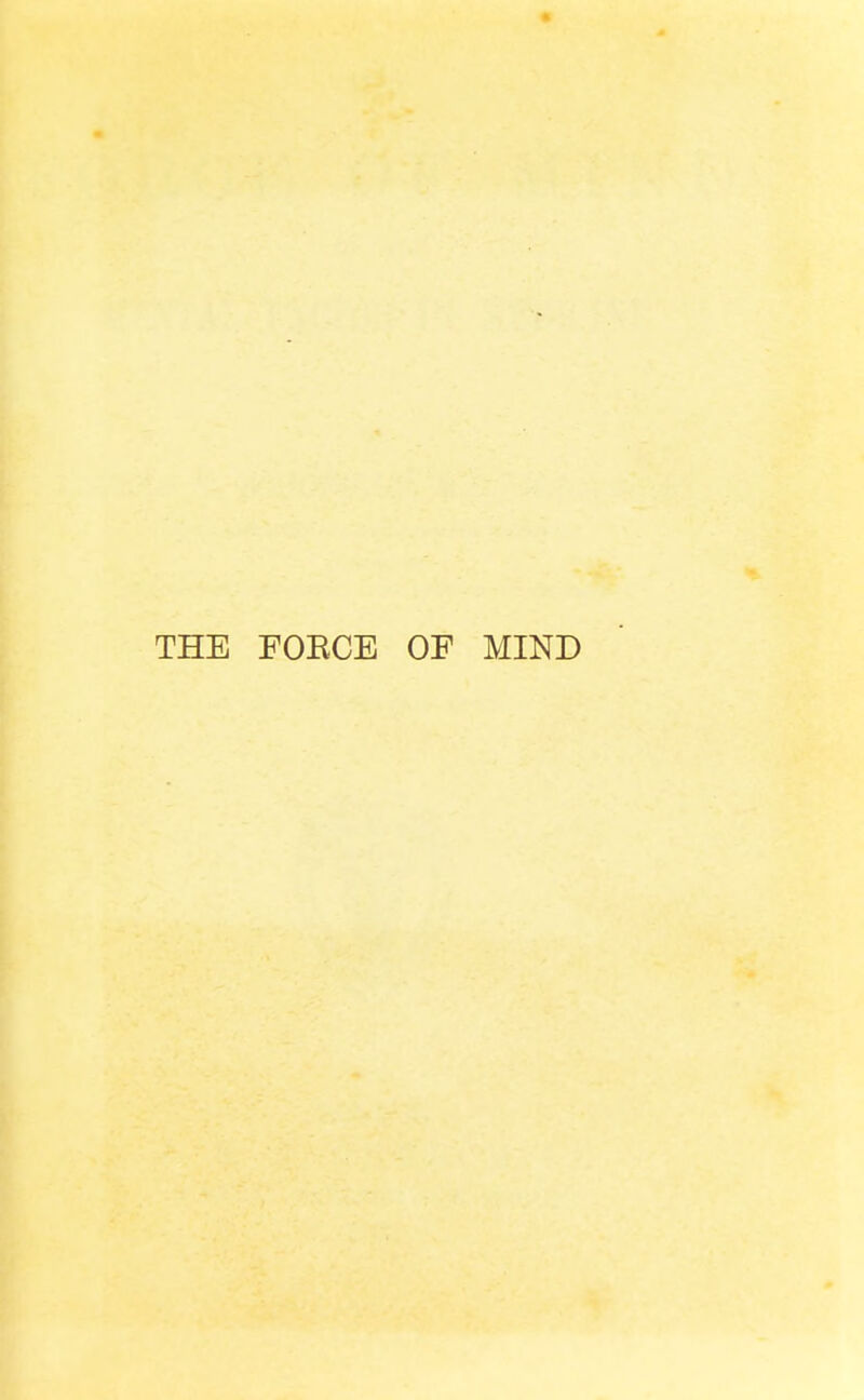 THE FOKCE OF MIND