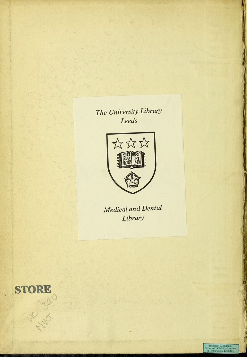 The University Library Leeds Medical and Dental Library STORE