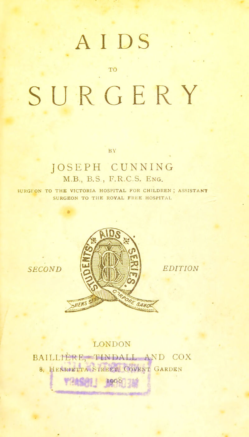 AIDS TO SURGERY LONDON BAILLIK^^F,.-TINDALL AND COX