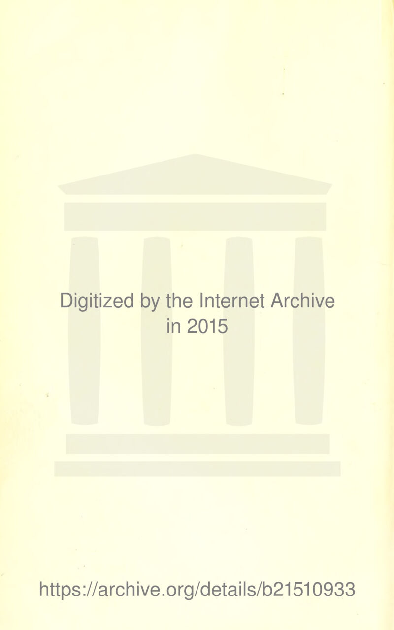 Digitized by the Internet Archive in 2015 https://archive.org/details/b21510933