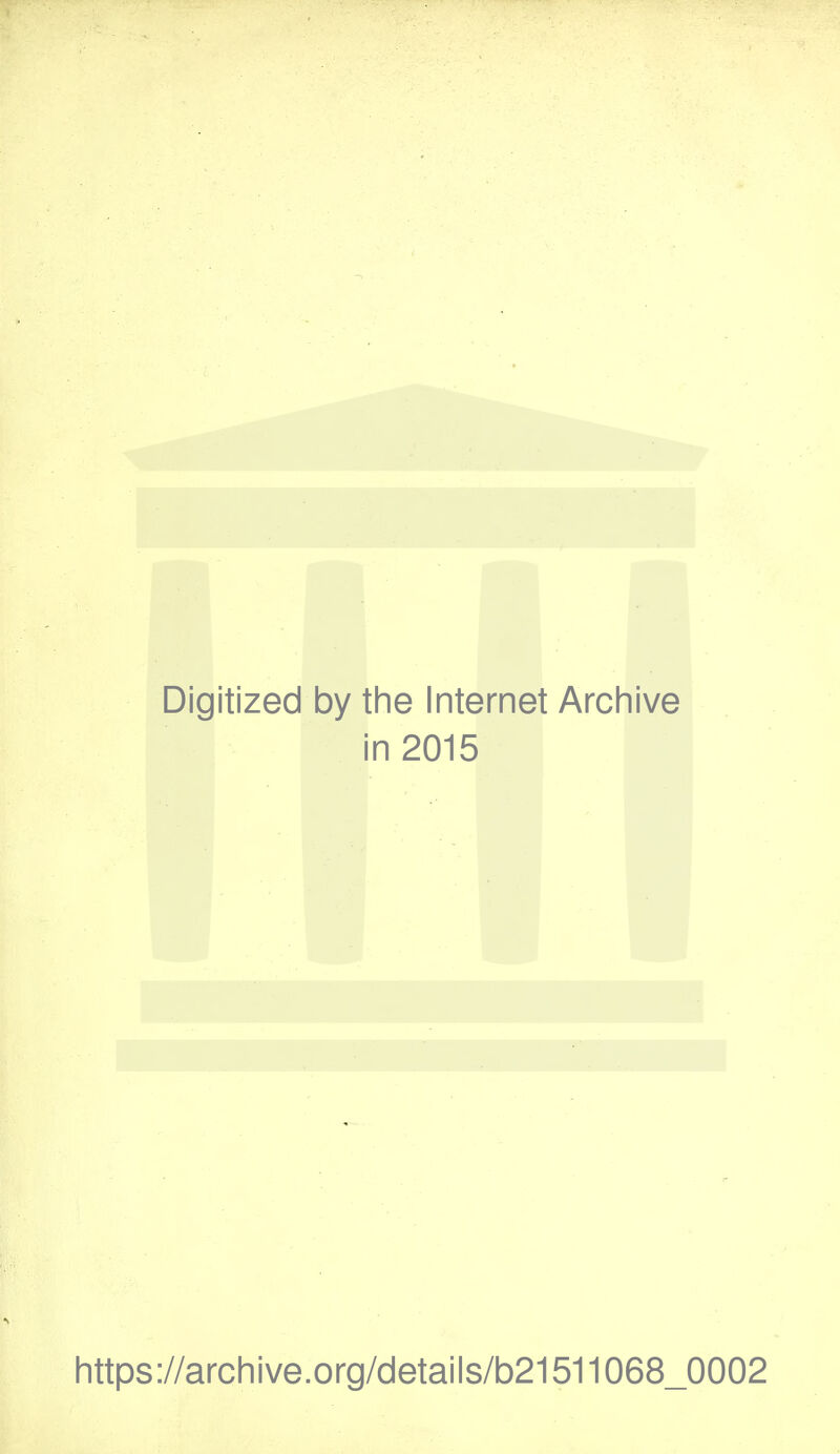 Digitized by the Internet Archive in 2015 https://archive.org/details/b21511068_0002