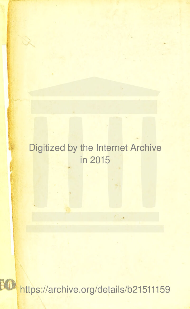 Digitized by the Internet Archive in 2015 https://archive.org/details/b21511159