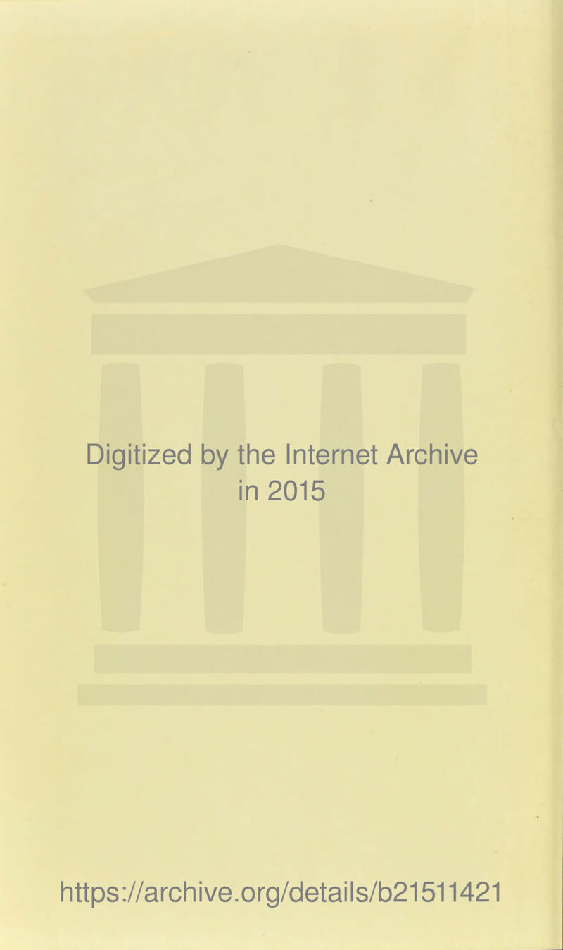 Digitized by the Internet Archive in 2015 https://archive.org/details/b21511421