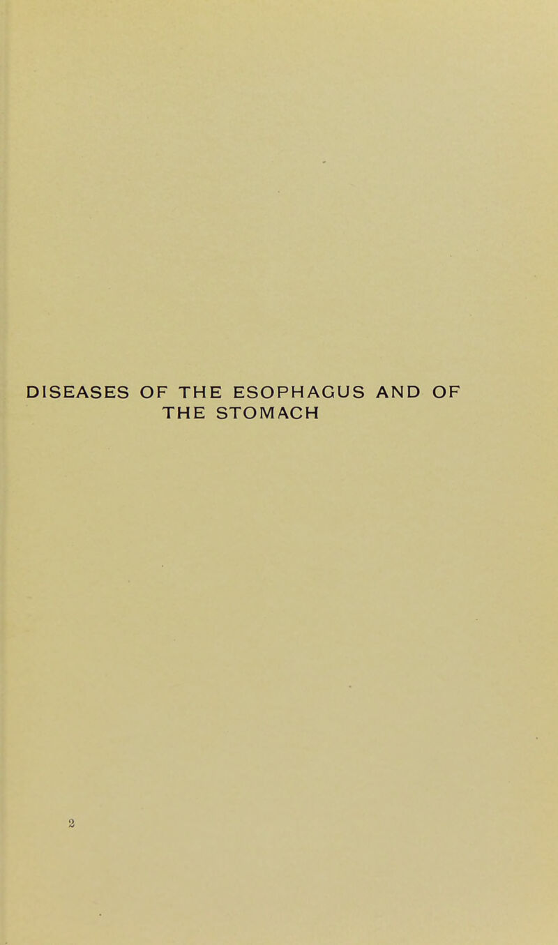 DISEASES OF THE ESOPHAGUS AND OF THE STOMACH 2