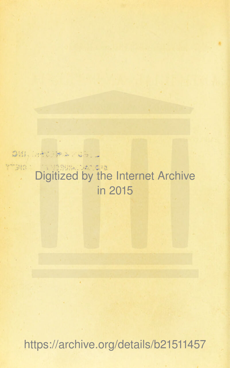 Digitized by the Internet Archive in 2015 https://archive.org/details/b21511457