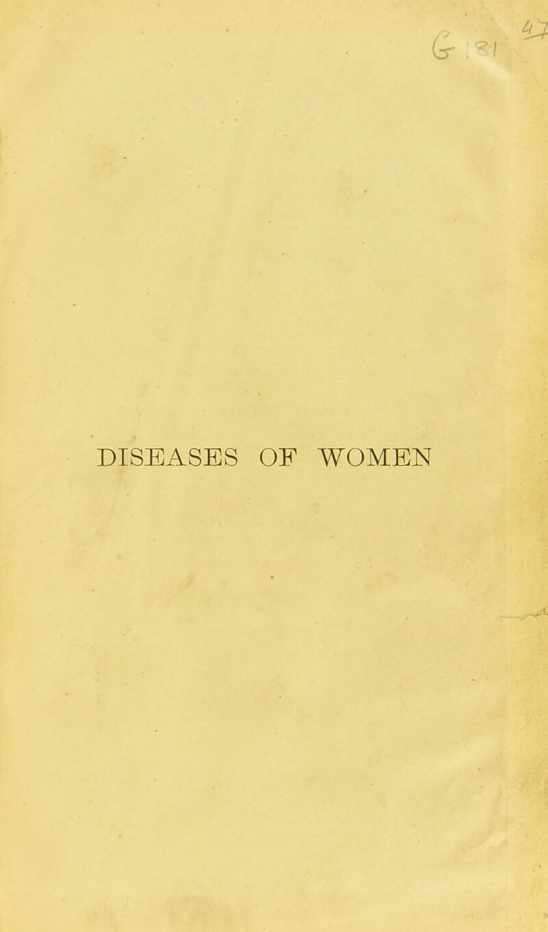 DISEASES OF WOMEN