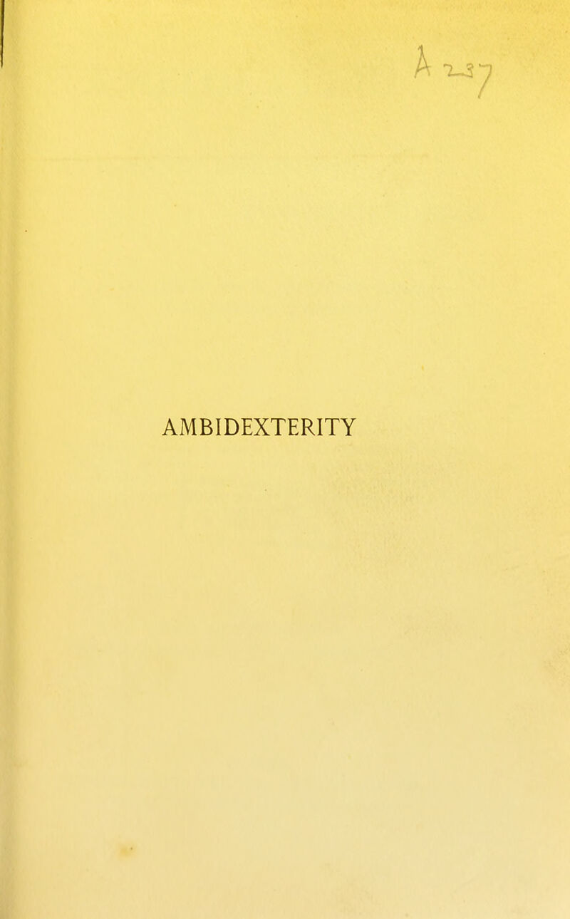 AMBIDEXTERITY