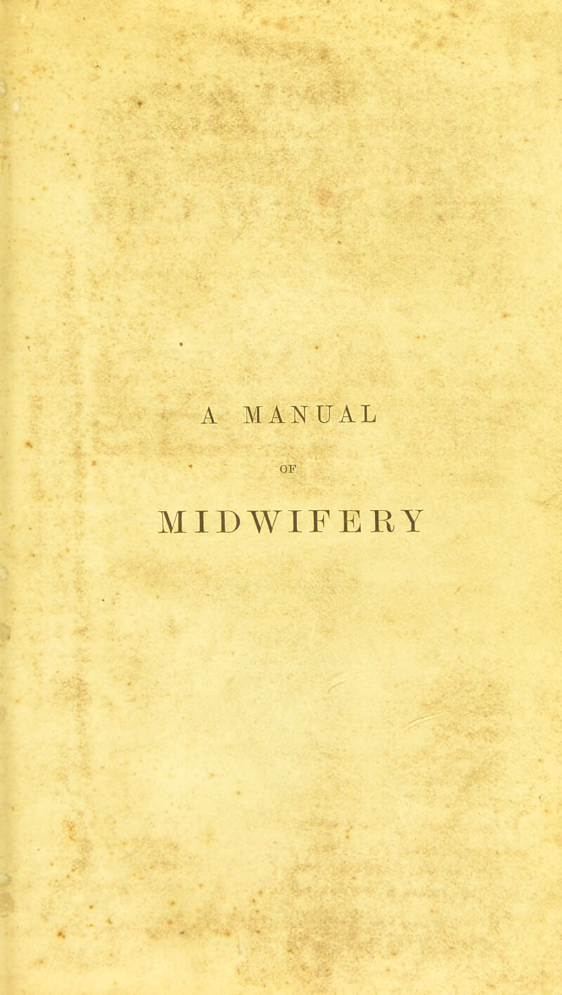 A MANUAL OF MIDWIFERY