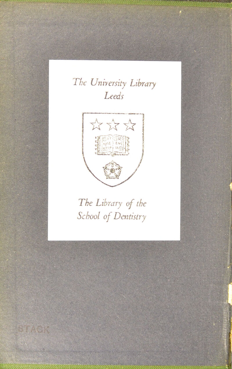 The Unirersky Library Leeds The Library of the School of Dentistry