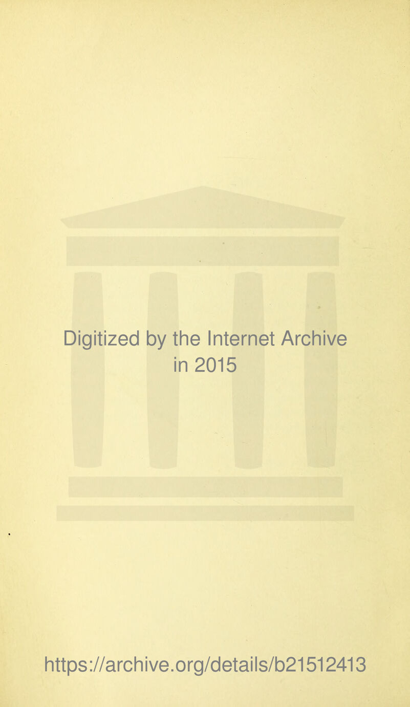 Digitized by tiie Internet Arciiive in 2015 https://arcliive.org/details/b21512413