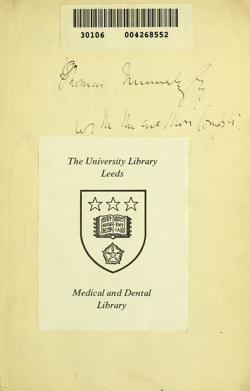 30106 004268552 The University Library Leeds Medical and Dental Library