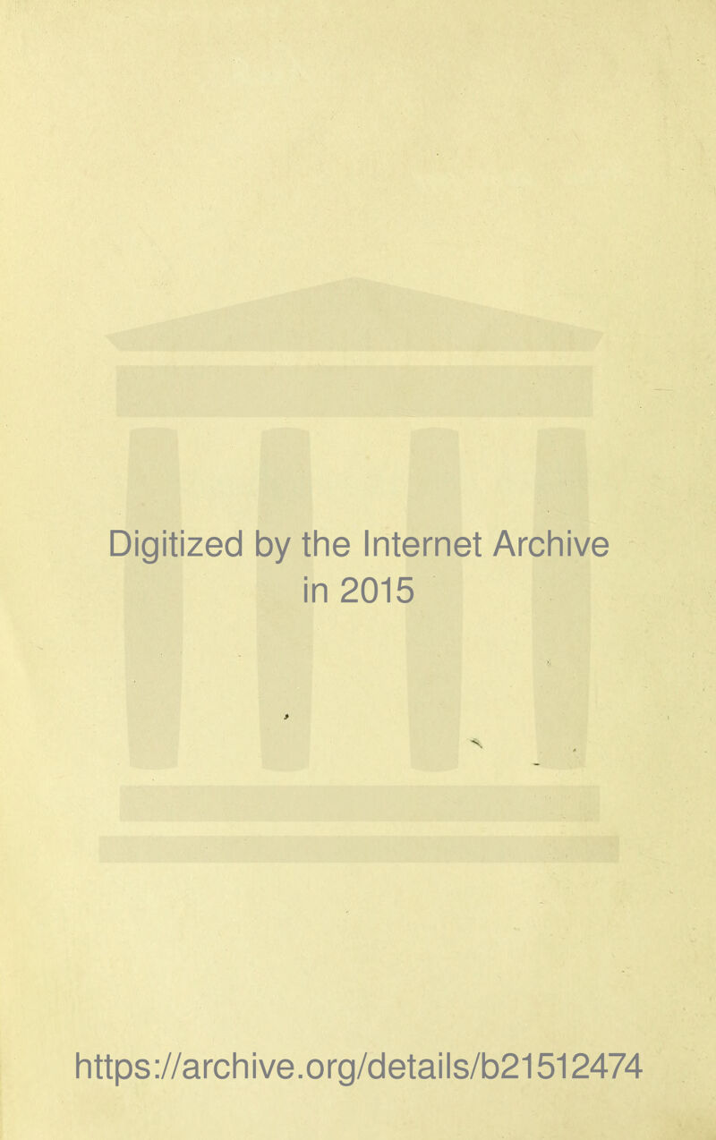 Digitized by the Internet Archive in 2015 https ://arch i ve. o rg/detai Is/b21512474