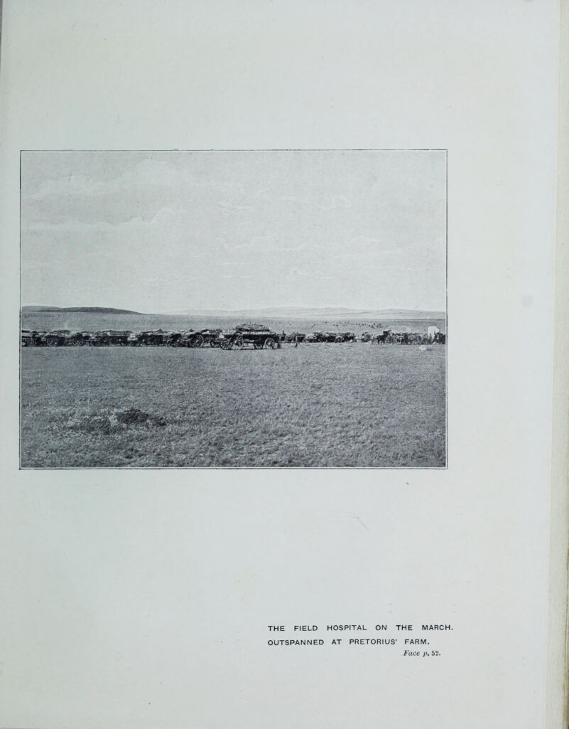 THE FIELD HOSPITAL ON THE MARCH. OUTSPANNED AT PRETORIUS' FARM. Face p. 52.