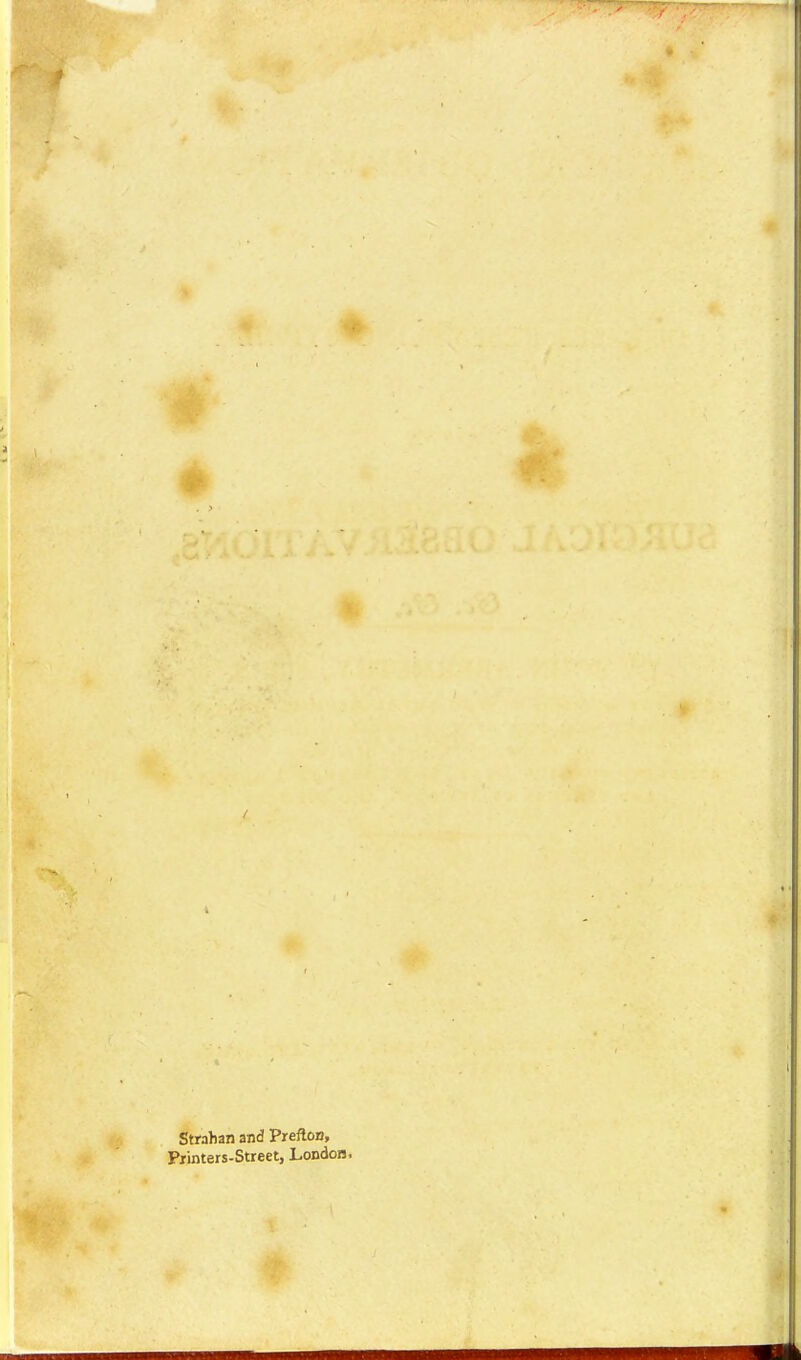 Strahan and Prefton, Printers-Street, London.