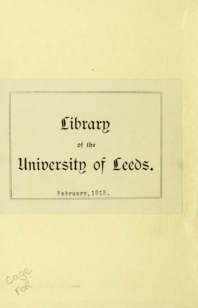 Cibrarg of the Untpersttg of £ee5$. February, 1915. q9^