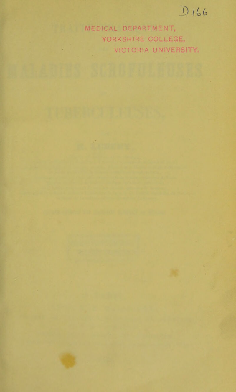 MEDICAL DEPARTMENT, YORKSHIRE COLLEGE, VICTORIA UNIVERSITY.