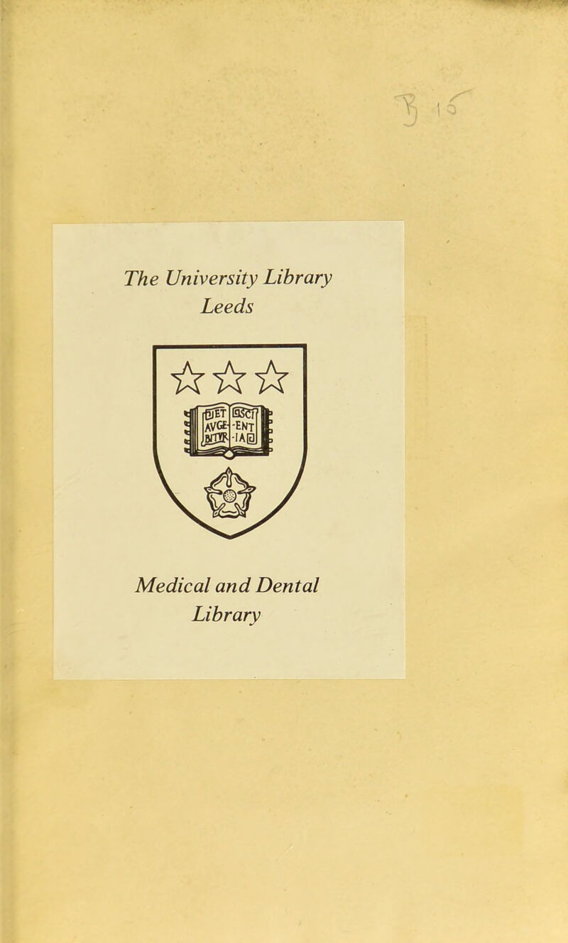 The University Library Leeds Médical and Dental Librarv