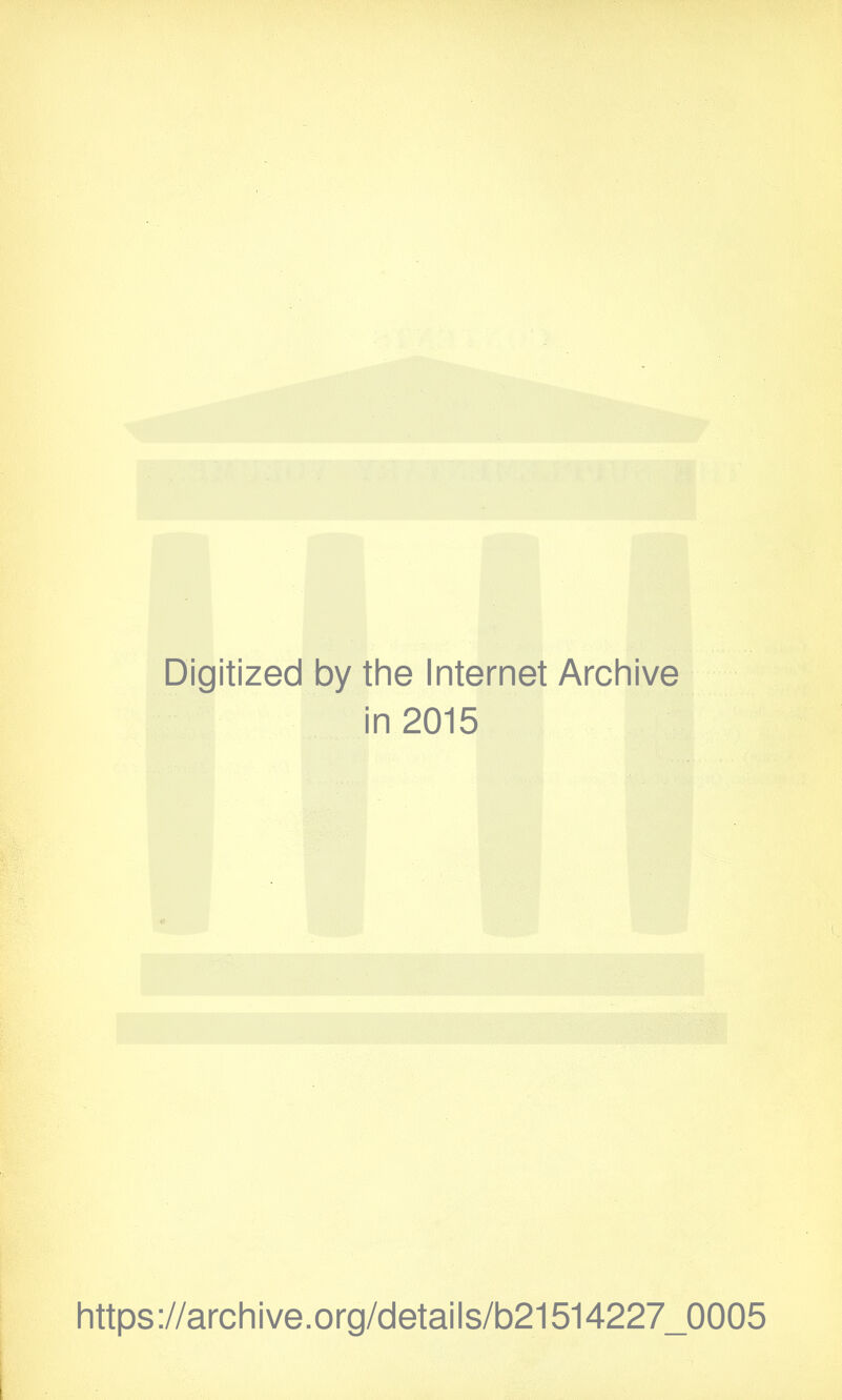 Digitized by the Internet Archive in 2015 https://archive.org/details/b21514227_0005