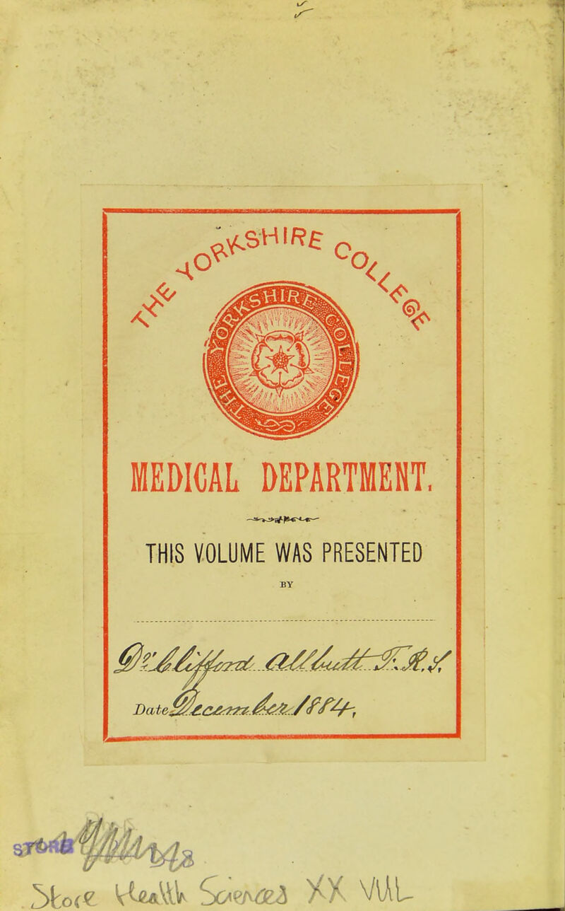 MEDICAL DEPARTMENT, THIS VOLUME WAS PRESENTED BY