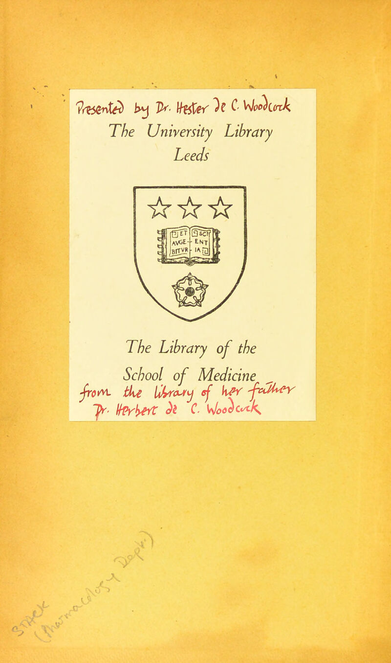 The University Library Leeds The Library of the School of Medicine e