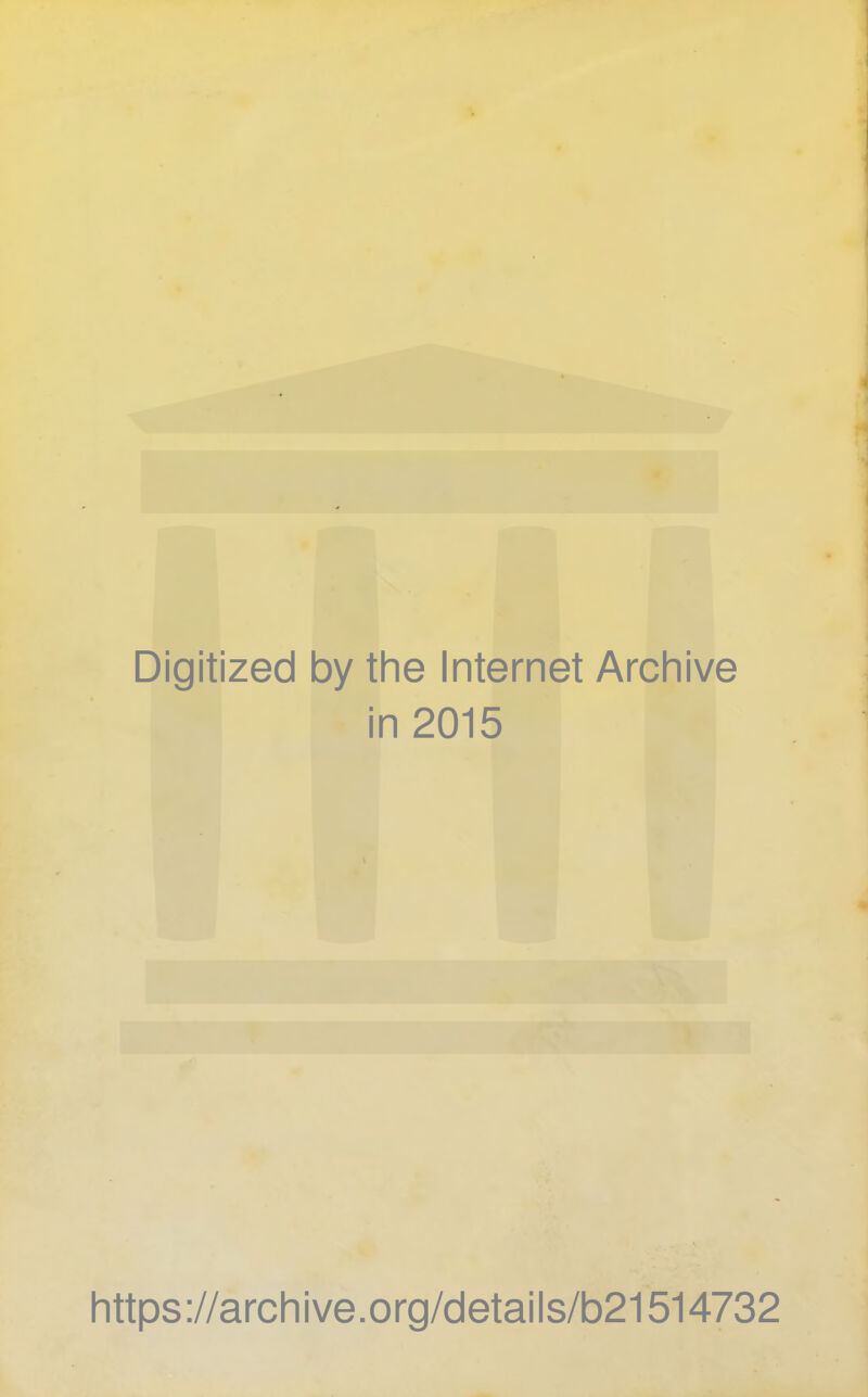 Digitized by the Internet Archive in 2015 https://archive.org/details/b21514732