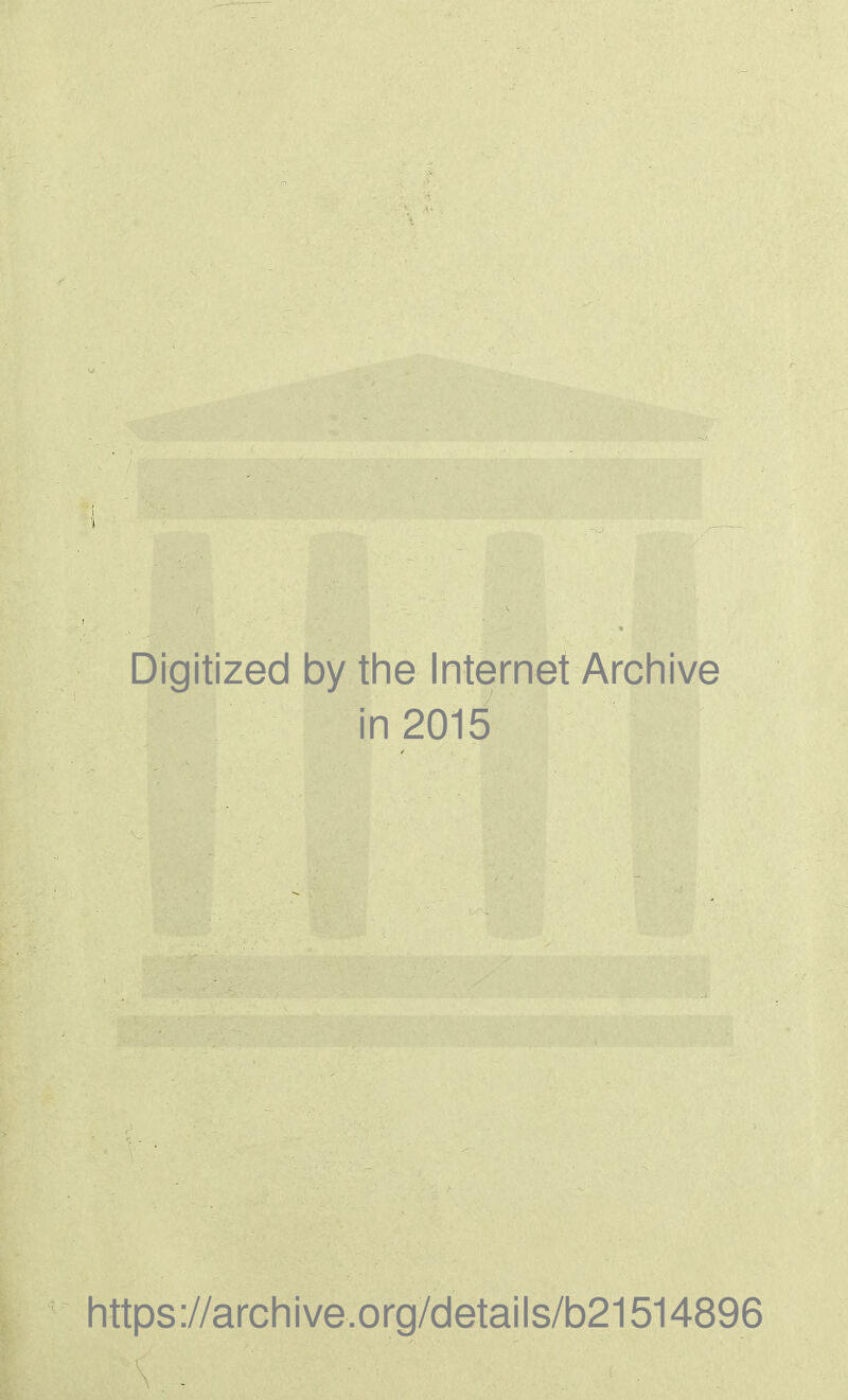 Digitized by the Internet Archive in 2015 https://archive.org/details/b21514896